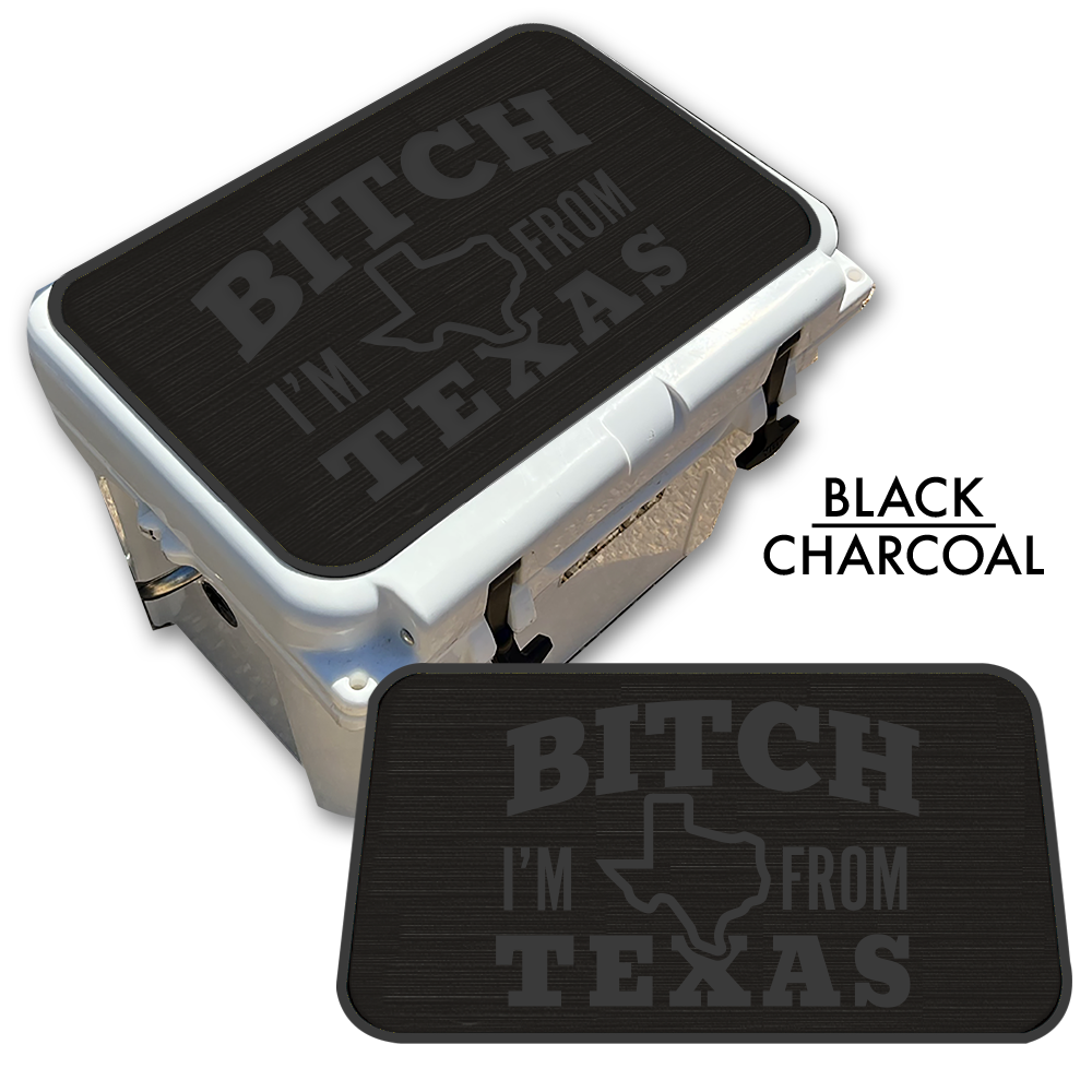 B*tch I’m From Texas - Cooler Top Pad
