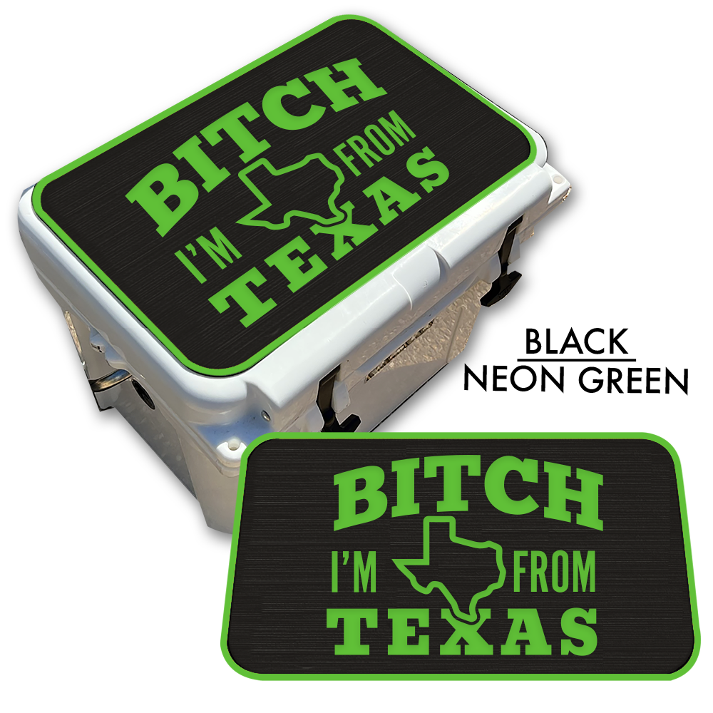 B*tch I’m From Texas - Cooler Top Pad