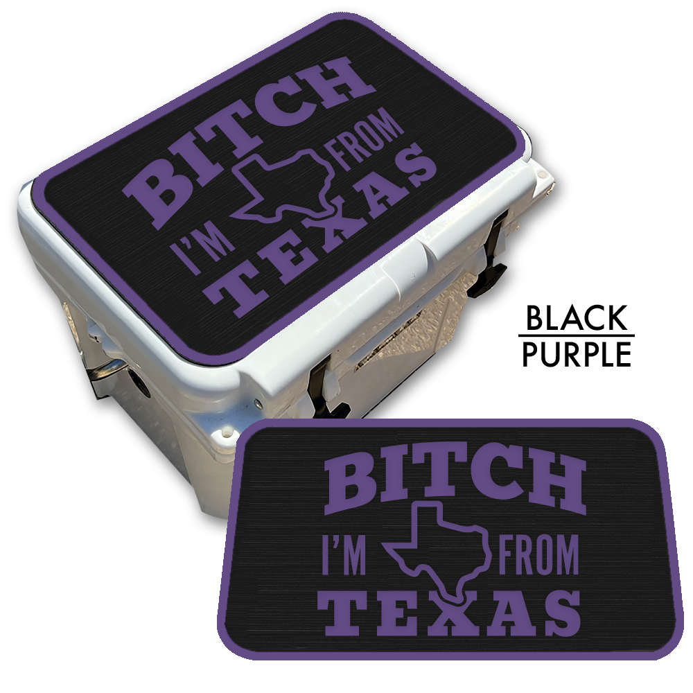 B*tch I’m From Texas - Cooler Top Pad