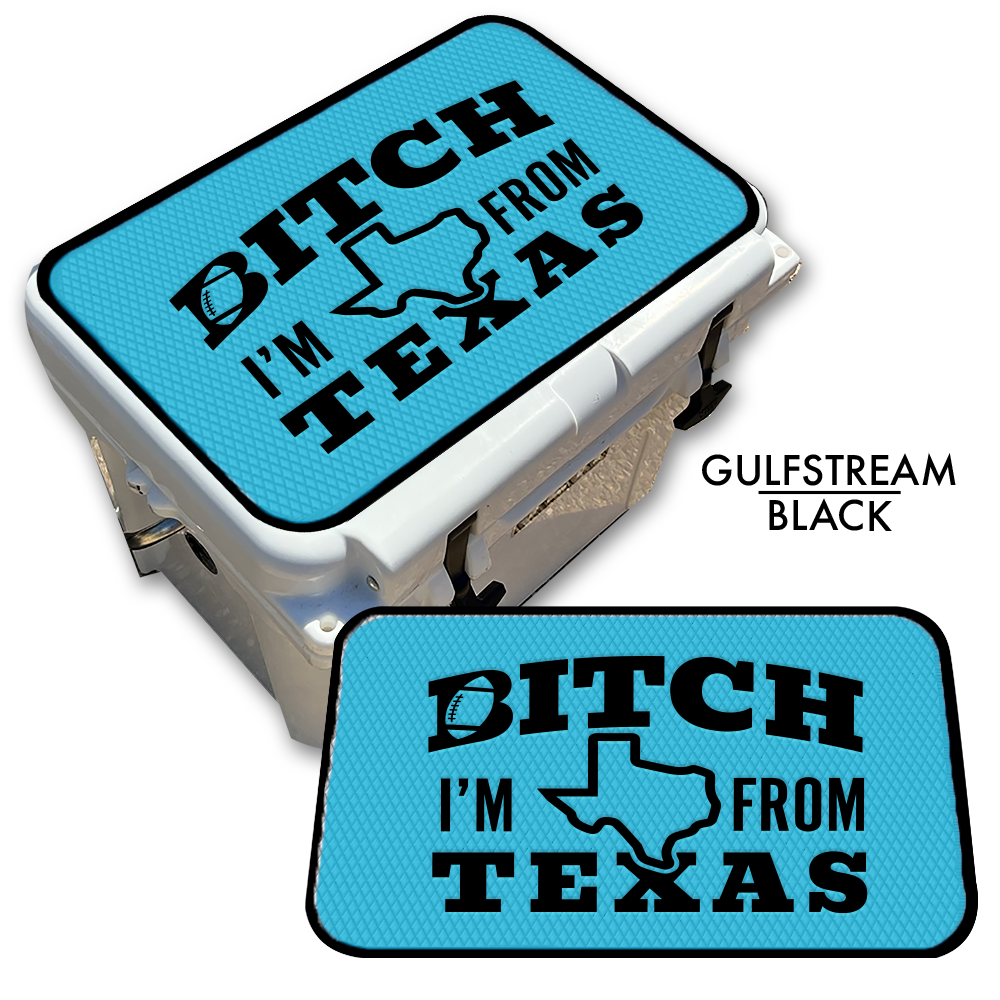 B*tch I’m from Texas Football - Cooler Top Pad
