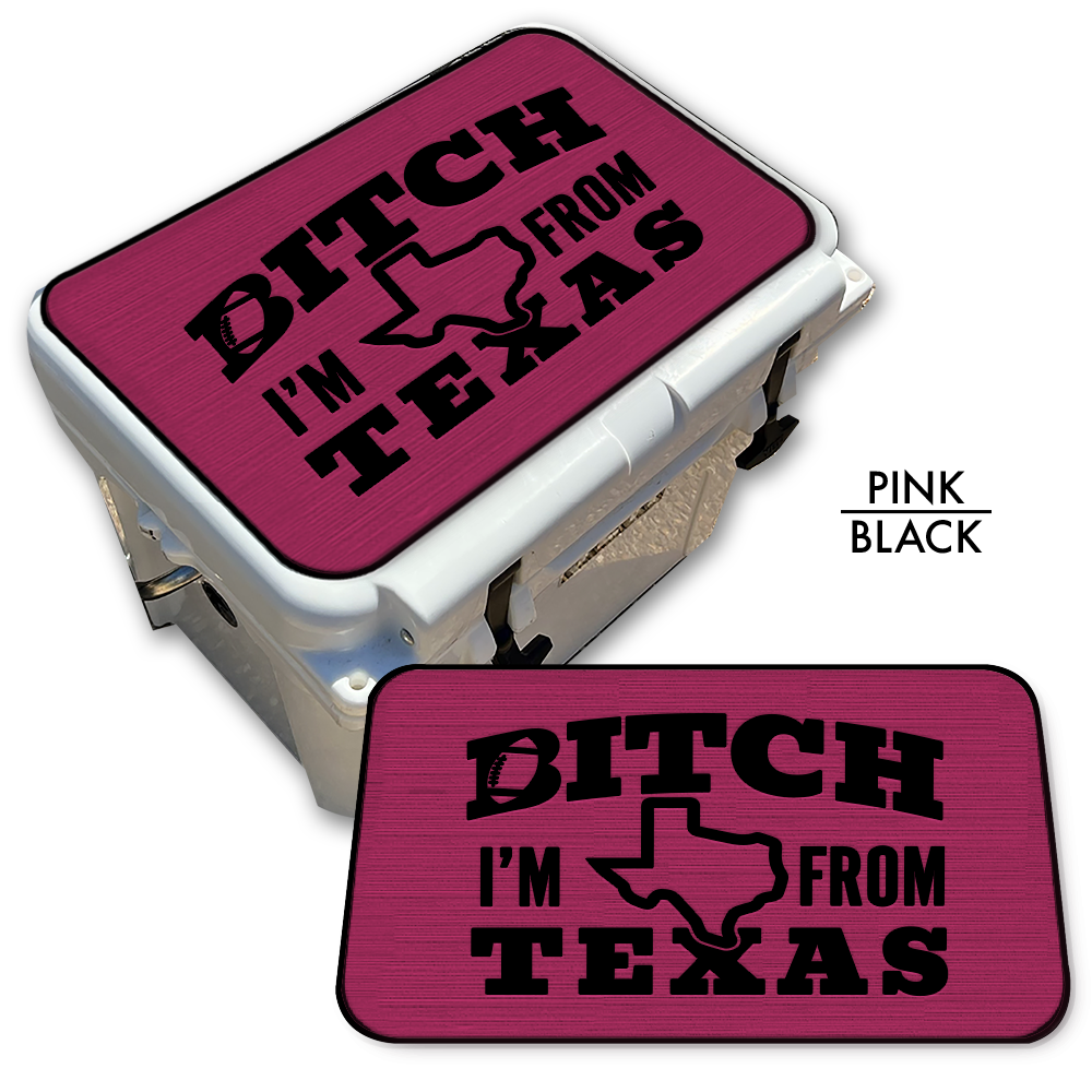 B*tch I’m from Texas Football - Cooler Top Pad