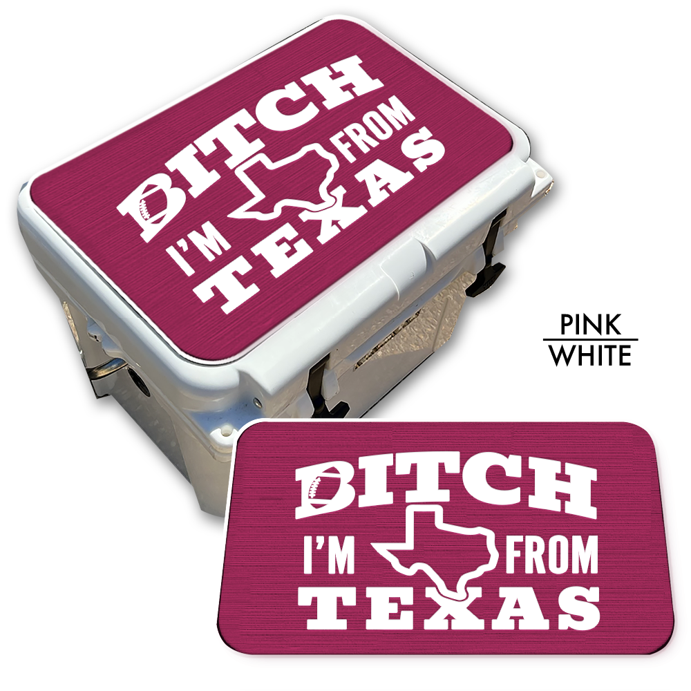 B*tch I’m from Texas Football - Cooler Top Pad