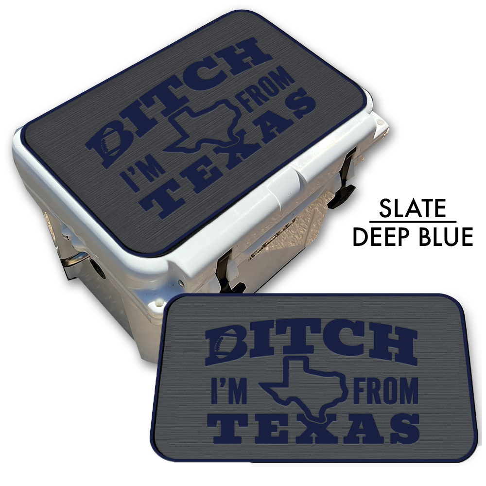 B*tch I’m from Texas Football - Cooler Top Pad