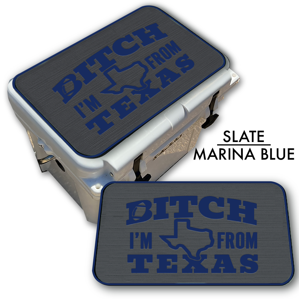 B*tch I’m from Texas Football - Cooler Top Pad
