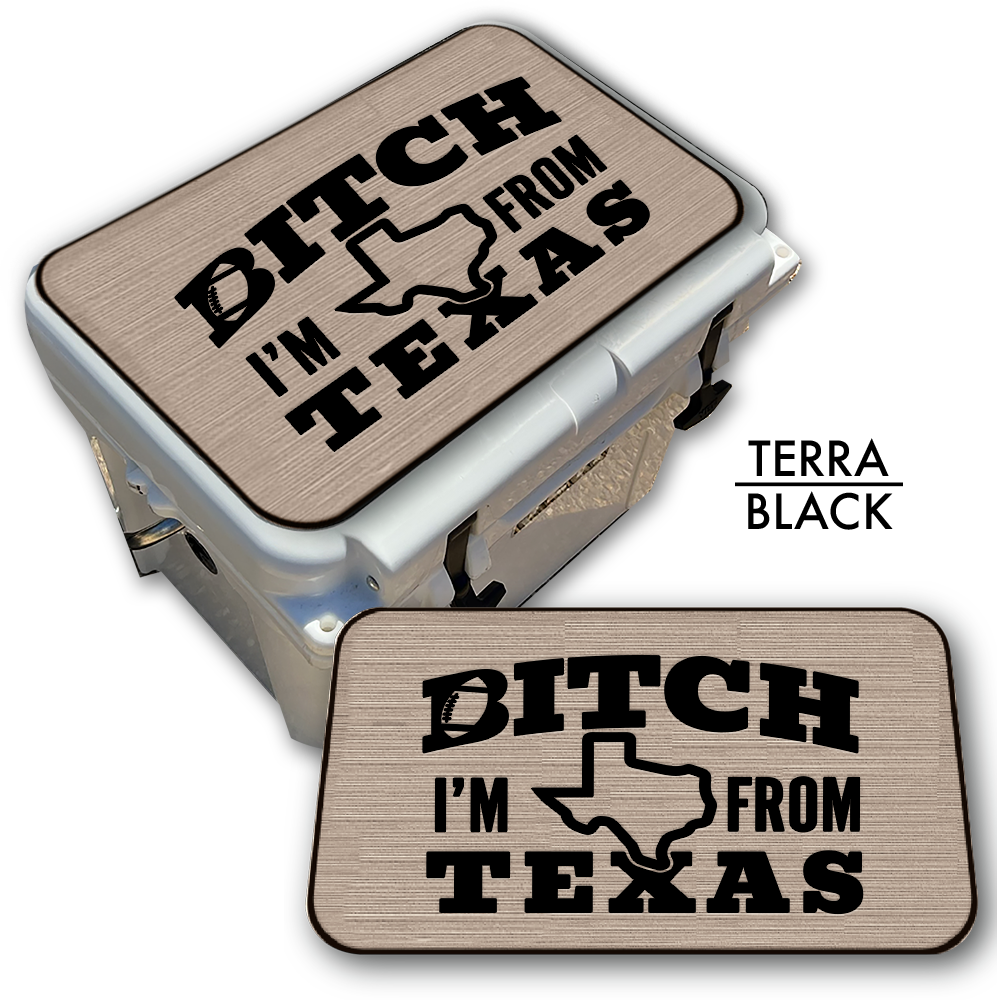 B*tch I’m from Texas Football - Cooler Top Pad