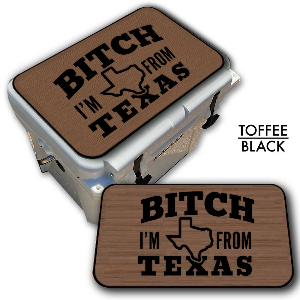 B*tch I’m From Texas - Cooler Top Pad
