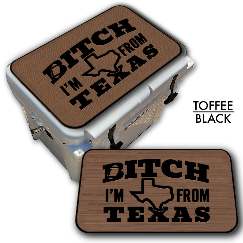 B*tch I’m from Texas Football - Cooler Top Pad