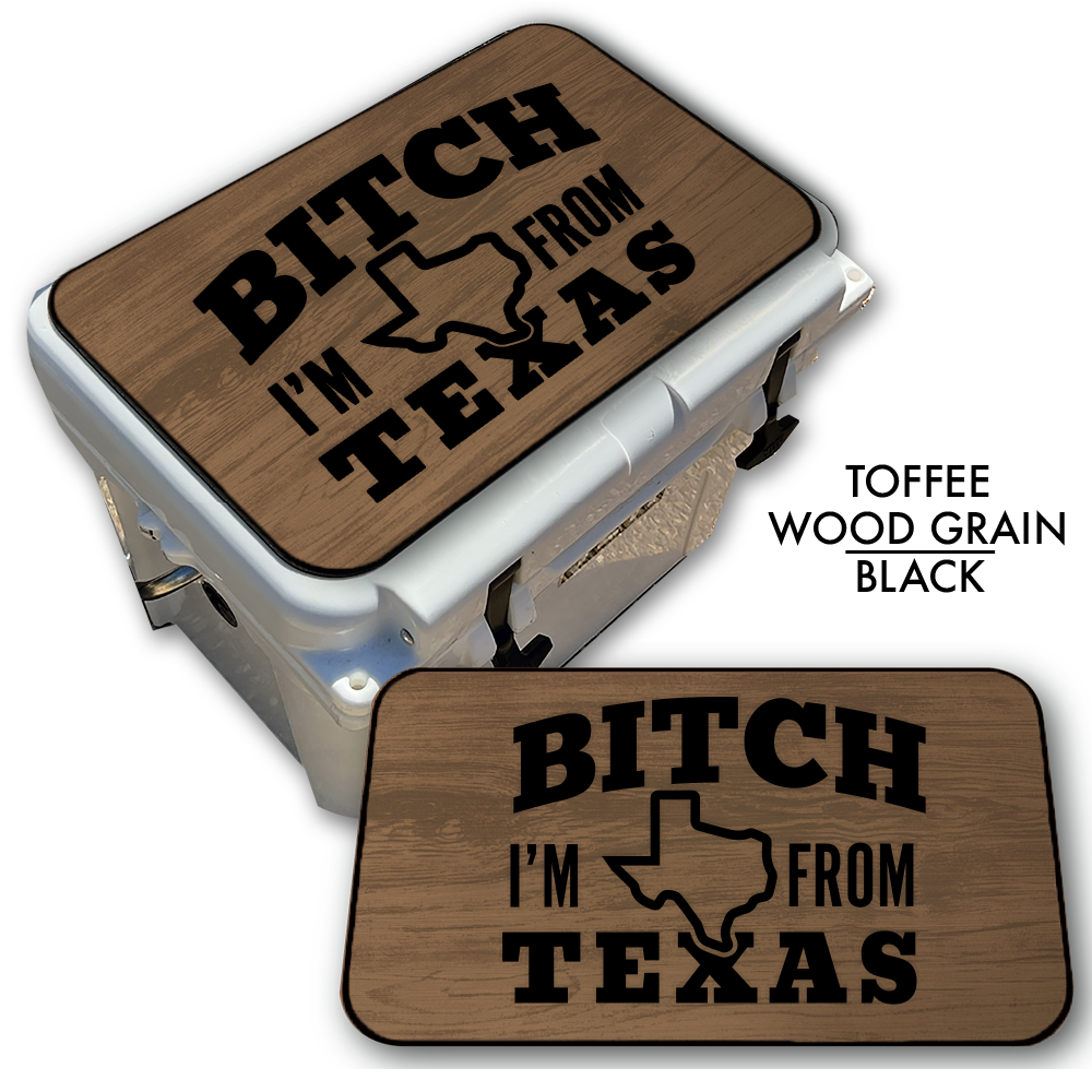 B*tch I’m From Texas - Cooler Top Pad